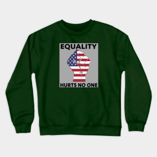 Equality hurts no one Crewneck Sweatshirt